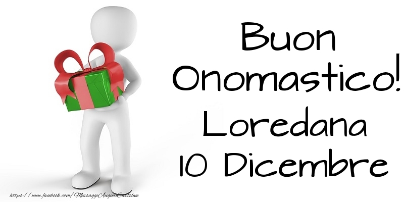 Buon Onomastico  Loredana! 10 Dicembre - Cartoline onomastico