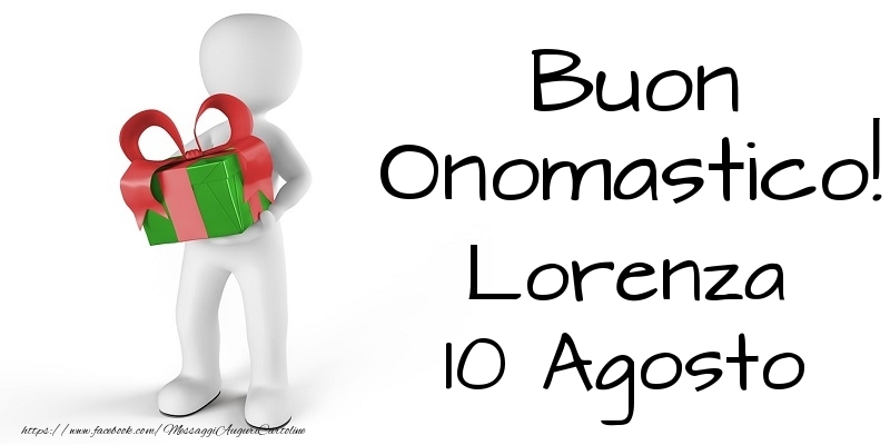 Buon Onomastico  Lorenza! 10 Agosto - Cartoline onomastico