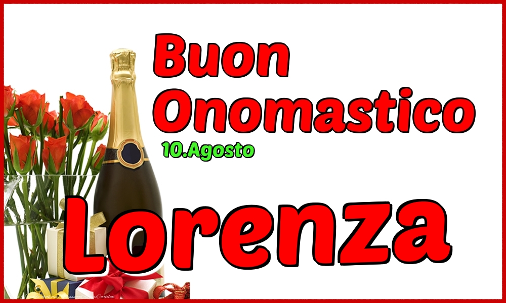 10.Agosto - Buon Onomastico Lorenza! - Cartoline onomastico