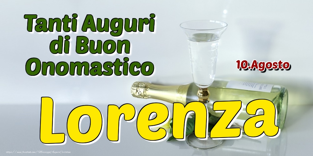 10.Agosto - Tanti Auguri di Buon Onomastico Lorenza - Cartoline onomastico