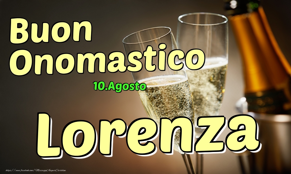 10.Agosto - Buon Onomastico Lorenza! - Cartoline onomastico