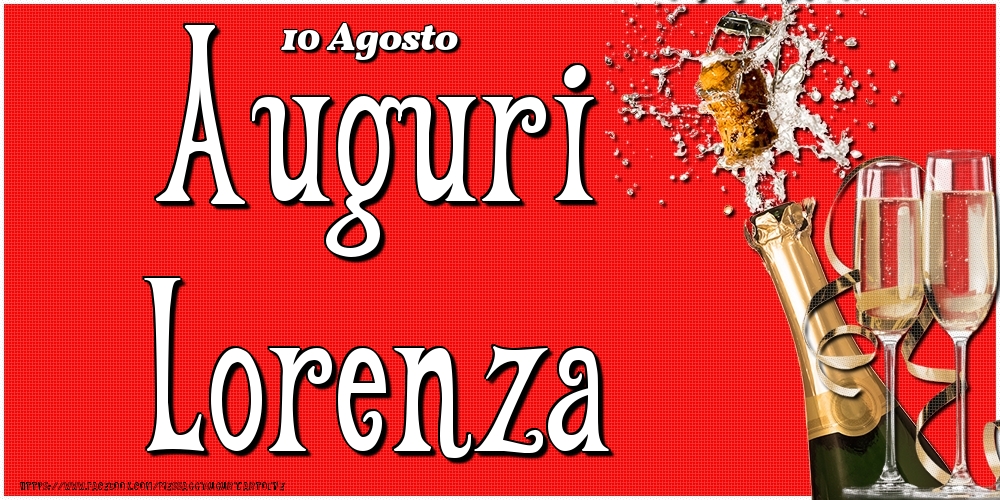 10 Agosto - Auguri Lorenza! - Cartoline onomastico