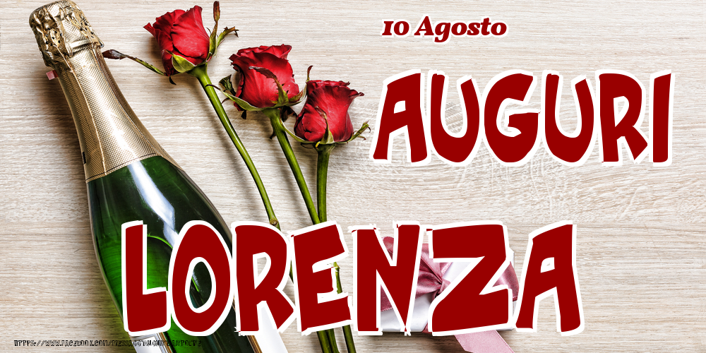 10 Agosto - Auguri Lorenza! - Cartoline onomastico