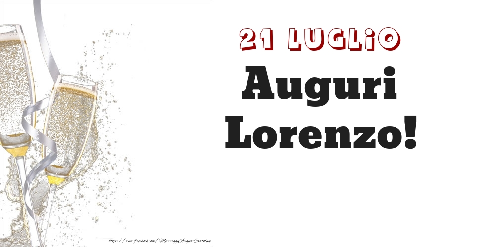 Auguri Lorenzo! 21 Luglio - Cartoline onomastico