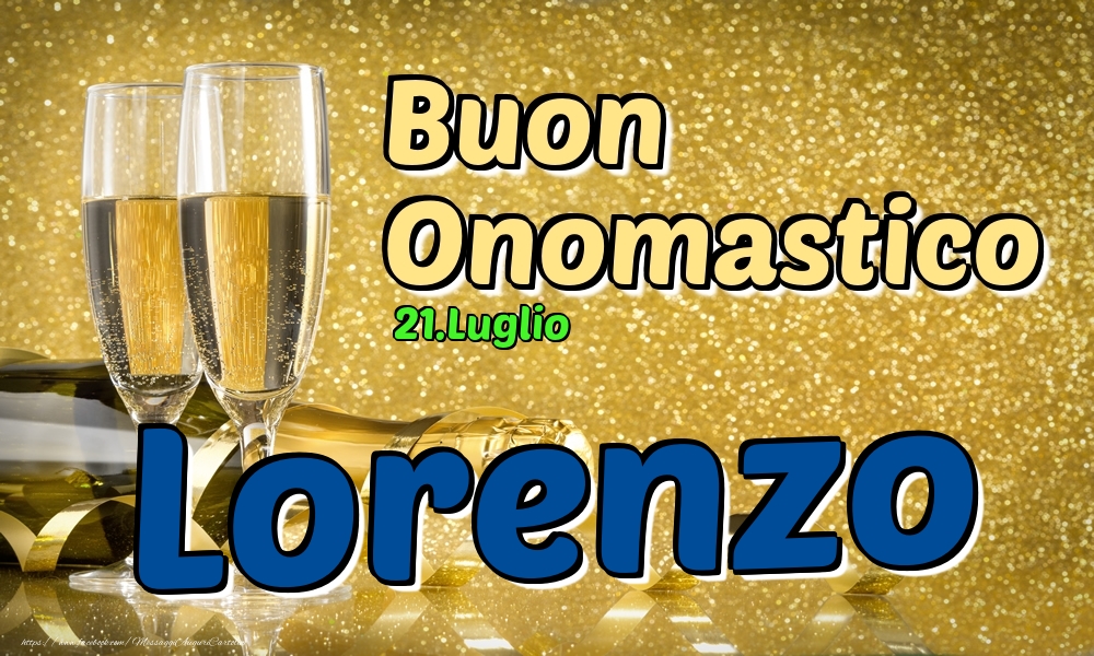 21.Luglio - Buon Onomastico Lorenzo! - Cartoline onomastico