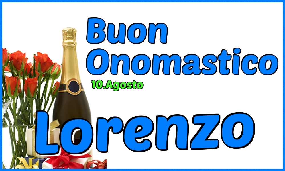 10.Agosto - Buon Onomastico Lorenzo! - Cartoline onomastico