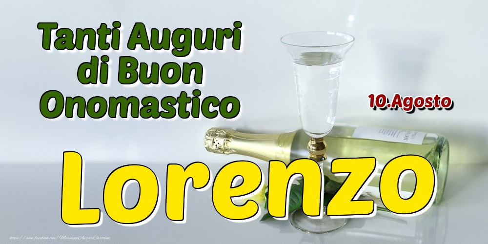 10.Agosto - Tanti Auguri di Buon Onomastico Lorenzo - Cartoline onomastico