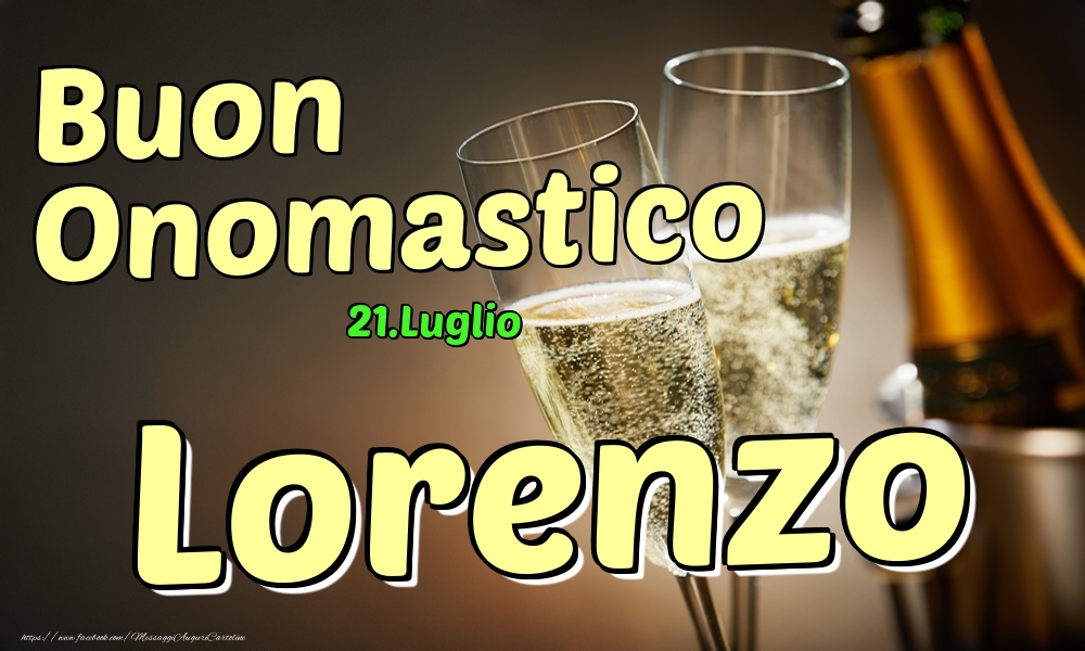 21.Luglio - Buon Onomastico Lorenzo! - Cartoline onomastico