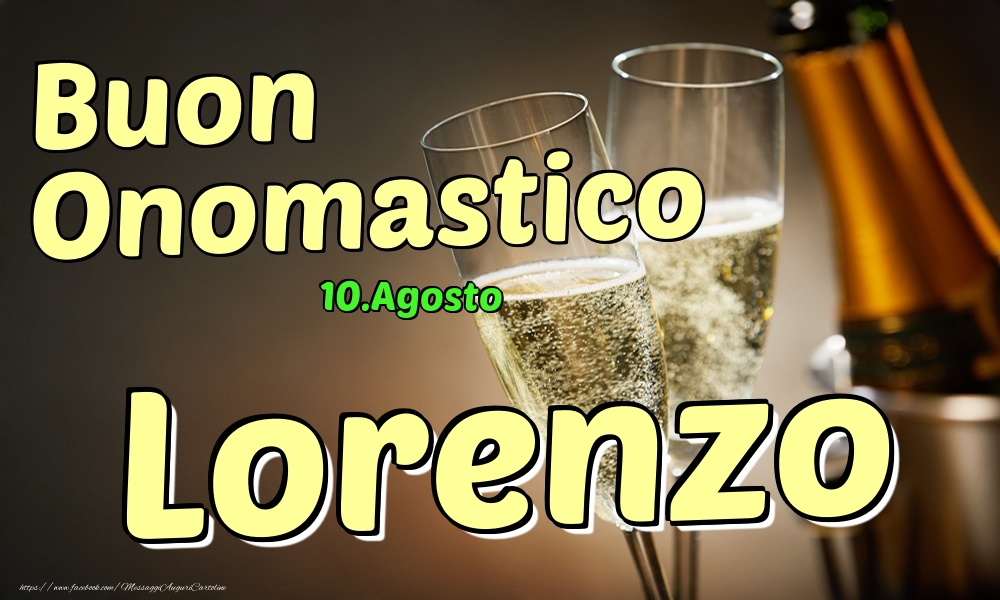 10.Agosto - Buon Onomastico Lorenzo! - Cartoline onomastico