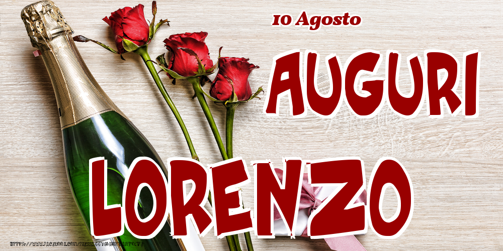 10 Agosto - Auguri Lorenzo! - Cartoline onomastico