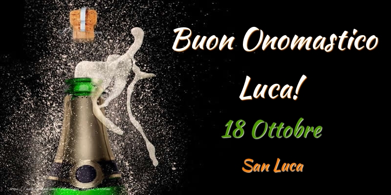 Buon Onomastico Luca! 18 Ottobre San Luca - Cartoline onomastico