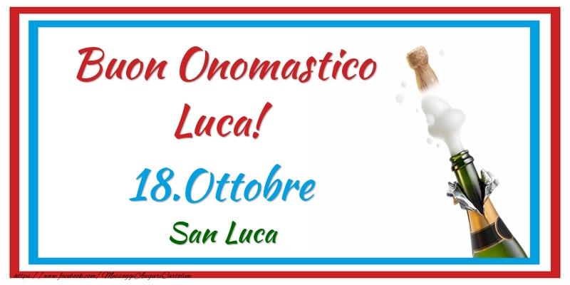 Buon Onomastico Luca! 18.Ottobre San Luca - Cartoline onomastico