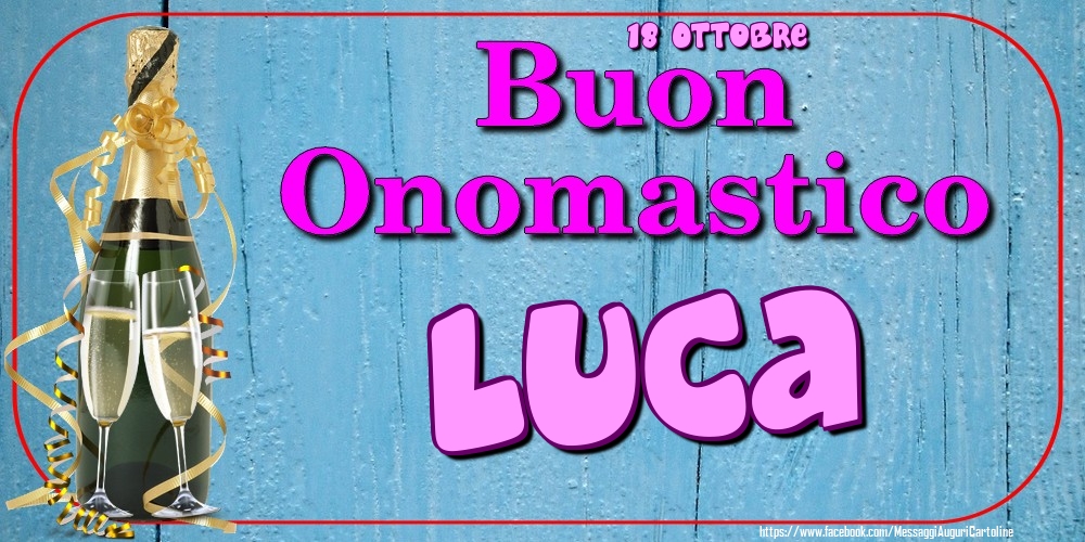 18 Ottobre - Buon Onomastico Luca! - Cartoline onomastico