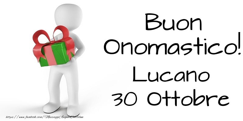 Buon Onomastico  Lucano! 30 Ottobre - Cartoline onomastico