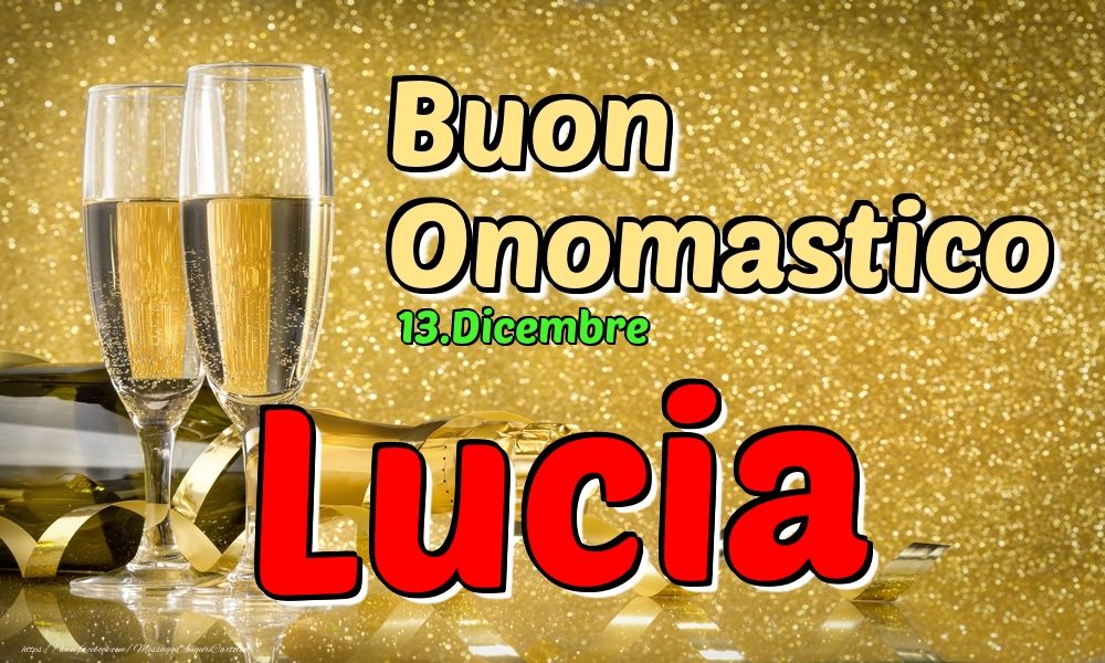 13.Dicembre - Buon Onomastico Lucia! - Cartoline onomastico