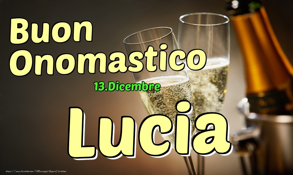 13.Dicembre - Buon Onomastico Lucia! - Cartoline onomastico