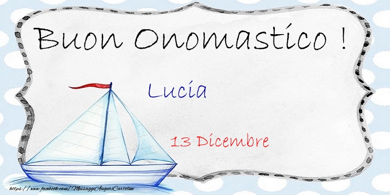 Buon Onomastico  Lucia! 13 Dicembre - Cartoline onomastico