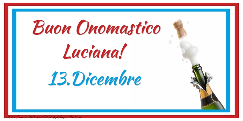 Buon Onomastico Luciana! 13.Dicembre - Cartoline onomastico