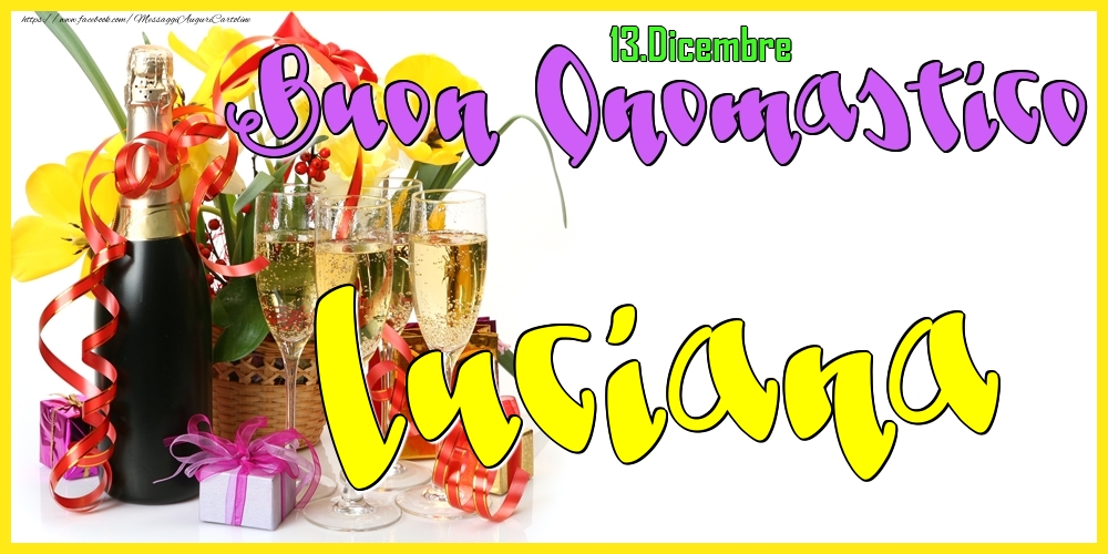 13.Dicembre - Buon Onomastico Luciana! - Cartoline onomastico