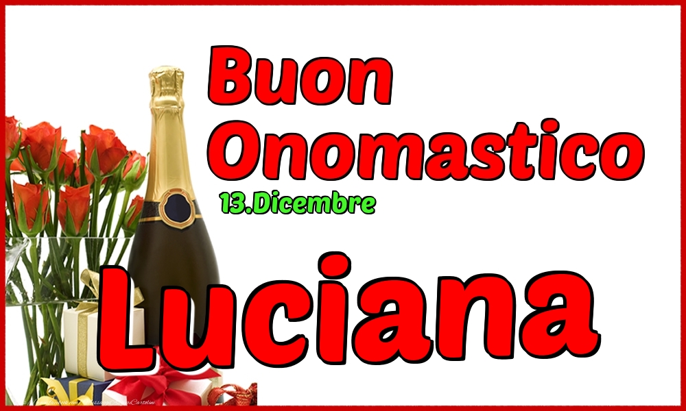 13.Dicembre - Buon Onomastico Luciana! - Cartoline onomastico