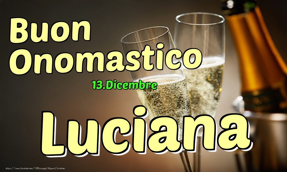 13.Dicembre - Buon Onomastico Luciana! - Cartoline onomastico