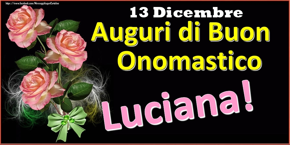 Auguri di Buon Onomastico Luciana! - 13 Dicembre - Cartoline onomastico