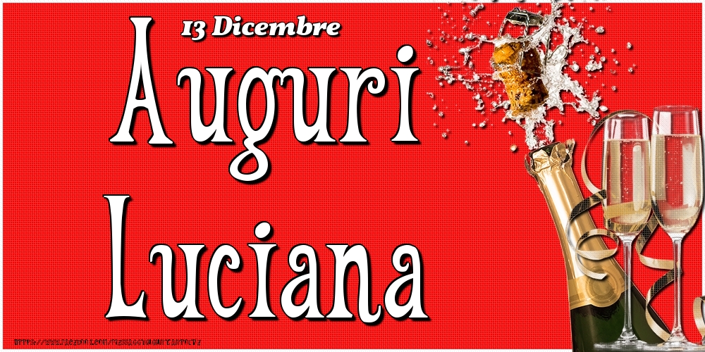 13 Dicembre - Auguri Luciana! - Cartoline onomastico