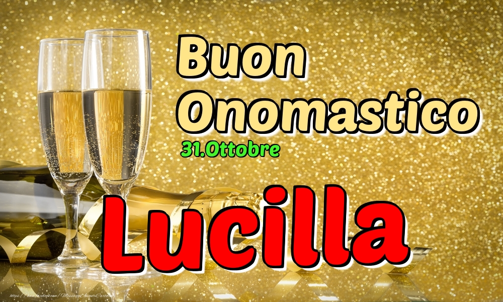 31.Ottobre - Buon Onomastico Lucilla! - Cartoline onomastico