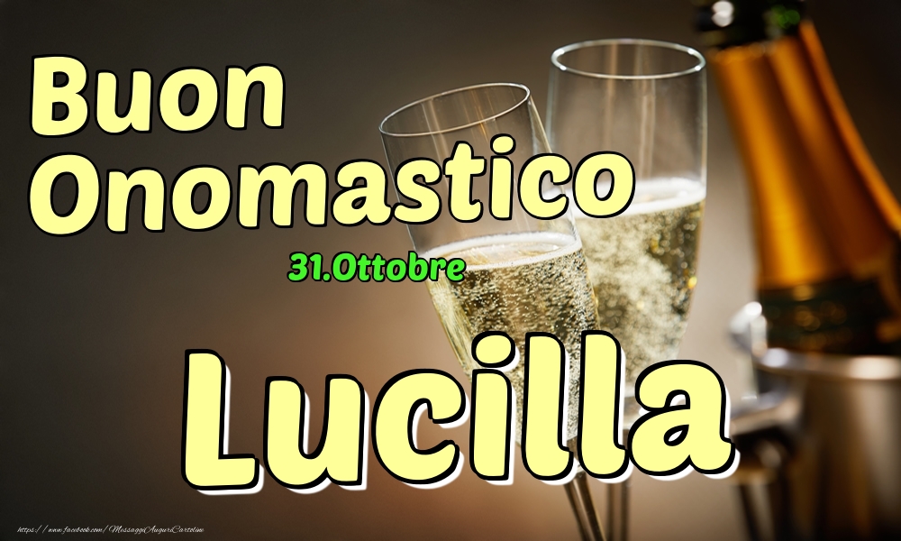 31.Ottobre - Buon Onomastico Lucilla! - Cartoline onomastico