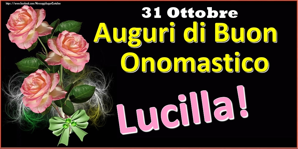 Auguri di Buon Onomastico Lucilla! - 31 Ottobre - Cartoline onomastico