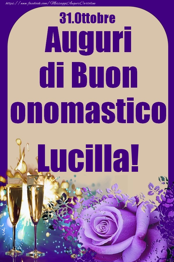 31.Ottobre - Auguri di Buon Onomastico  Lucilla! - Cartoline onomastico