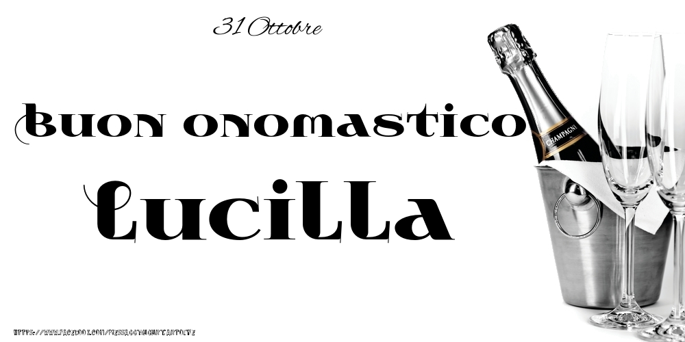 31 Ottobre - Buon onomastico Lucilla! - Cartoline onomastico