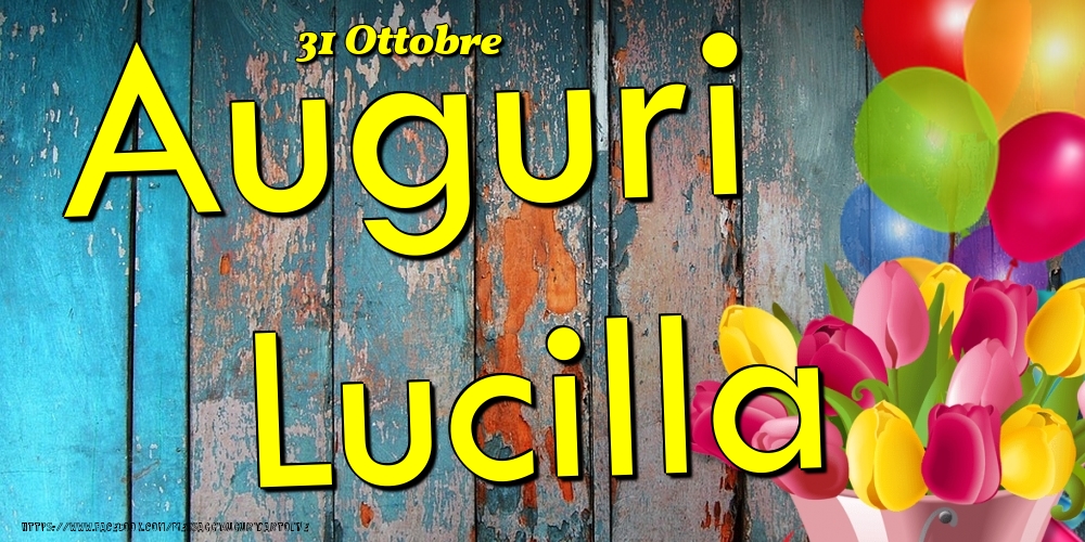 31 Ottobre - Auguri Lucilla! - Cartoline onomastico