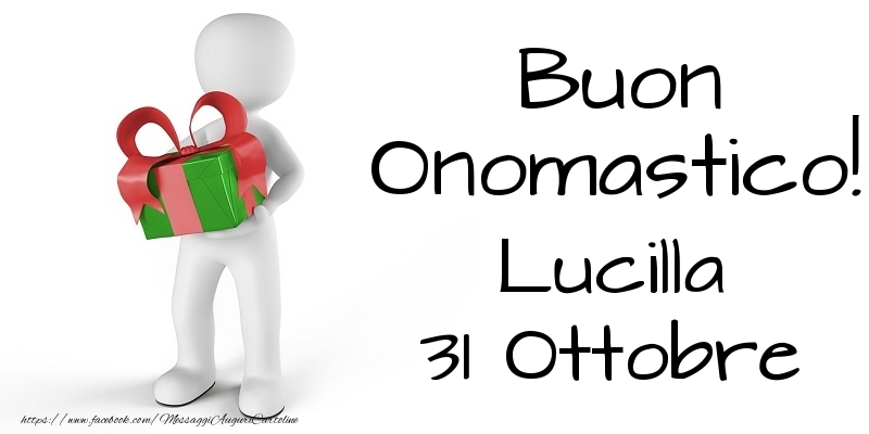 Buon Onomastico  Lucilla! 31 Ottobre - Cartoline onomastico