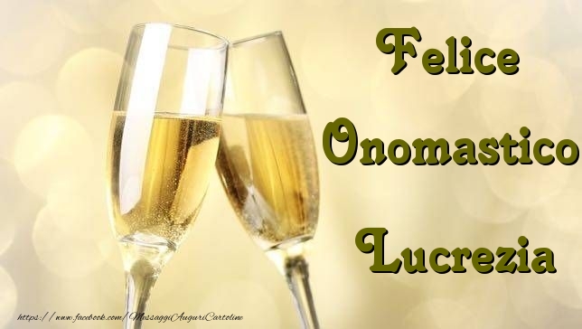 Felice Onomastico Lucrezia - Cartoline onomastico con champagne