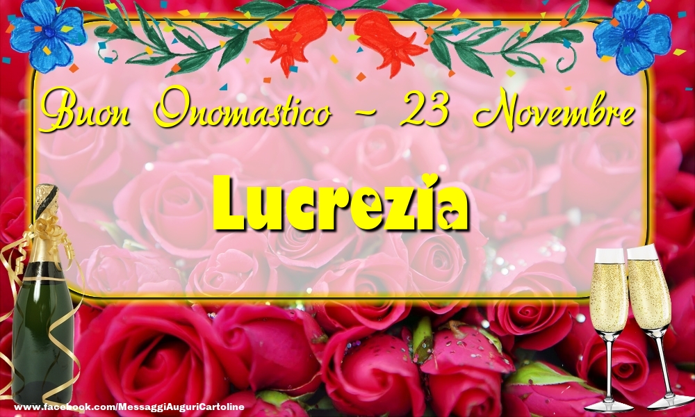 Buon Onomastico, Lucrezia! 23 Novembre - Cartoline onomastico