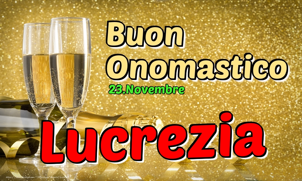 23.Novembre - Buon Onomastico Lucrezia! - Cartoline onomastico