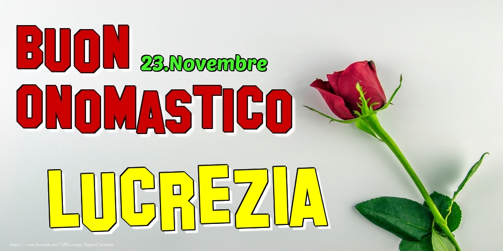 23.Novembre - Buon Onomastico Lucrezia! - Cartoline onomastico