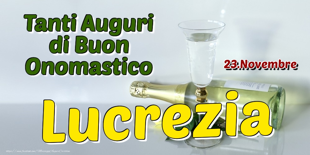 23.Novembre - Tanti Auguri di Buon Onomastico Lucrezia - Cartoline onomastico