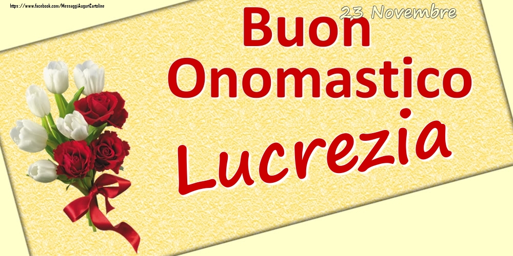 23 Novembre: Buon Onomastico Lucrezia - Cartoline onomastico