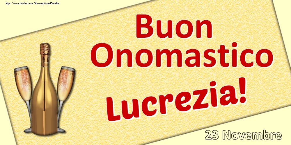 Buon Onomastico Lucrezia! - 23 Novembre - Cartoline onomastico