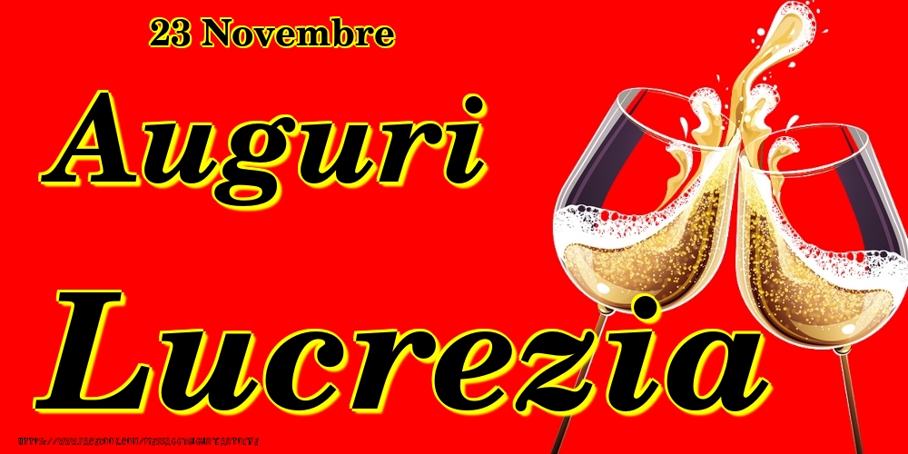 23 Novembre - Auguri Lucrezia! - Cartoline onomastico