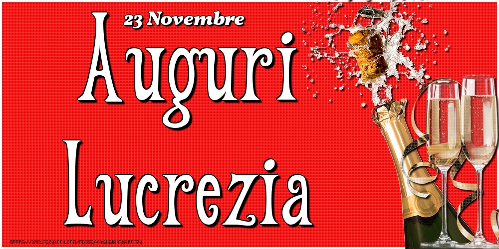 23 Novembre - Auguri Lucrezia! - Cartoline onomastico