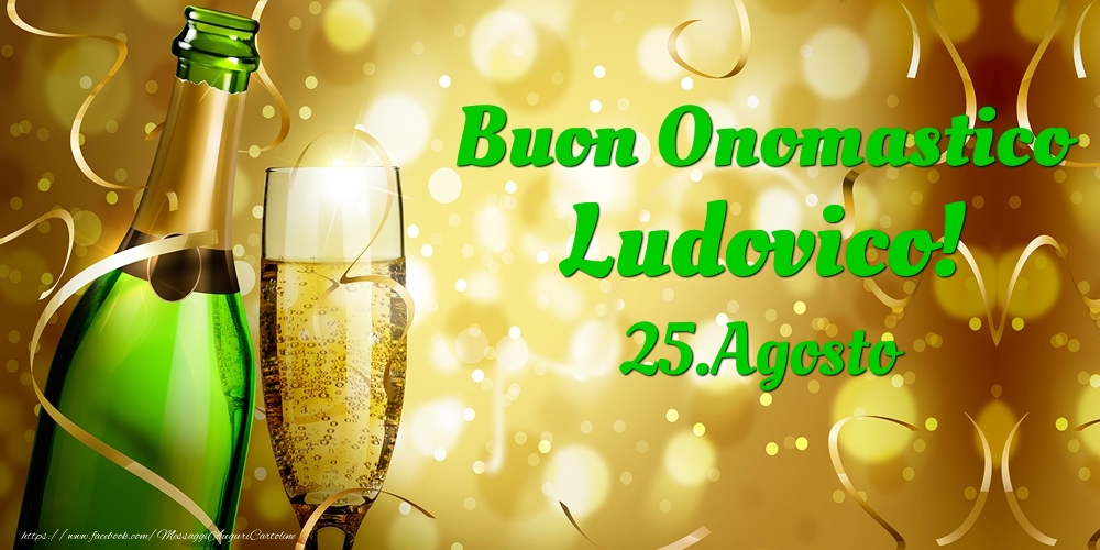 Buon Onomastico Ludovico! 25.Agosto - - Cartoline onomastico