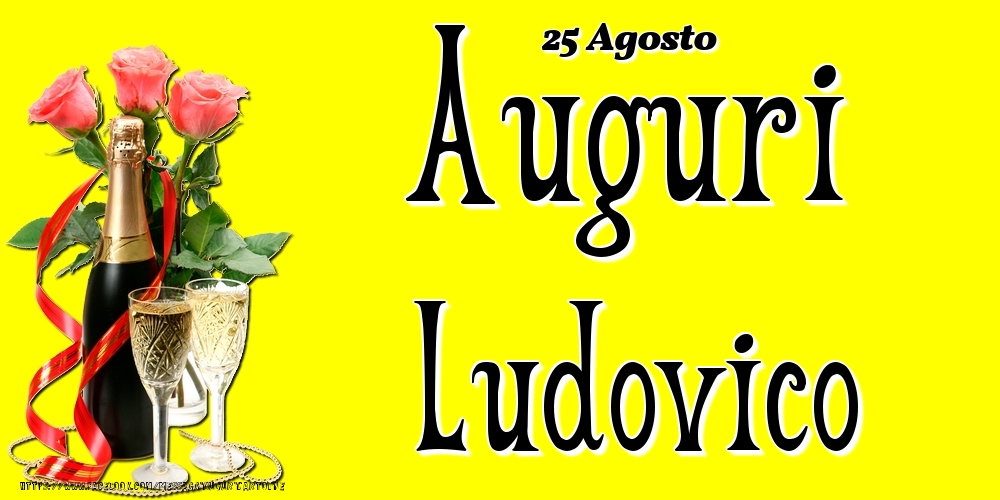 25 Agosto - Auguri Ludovico! - Cartoline onomastico