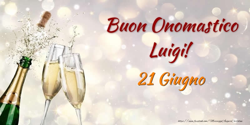 Buon Onomastico Luigi! 21 Giugno - Cartoline onomastico