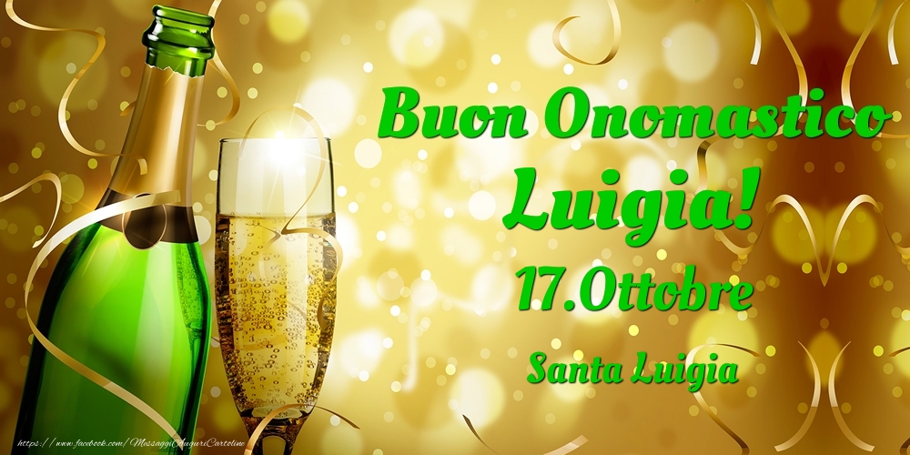 Buon Onomastico Luigia! 17.Ottobre - Santa Luigia - Cartoline onomastico