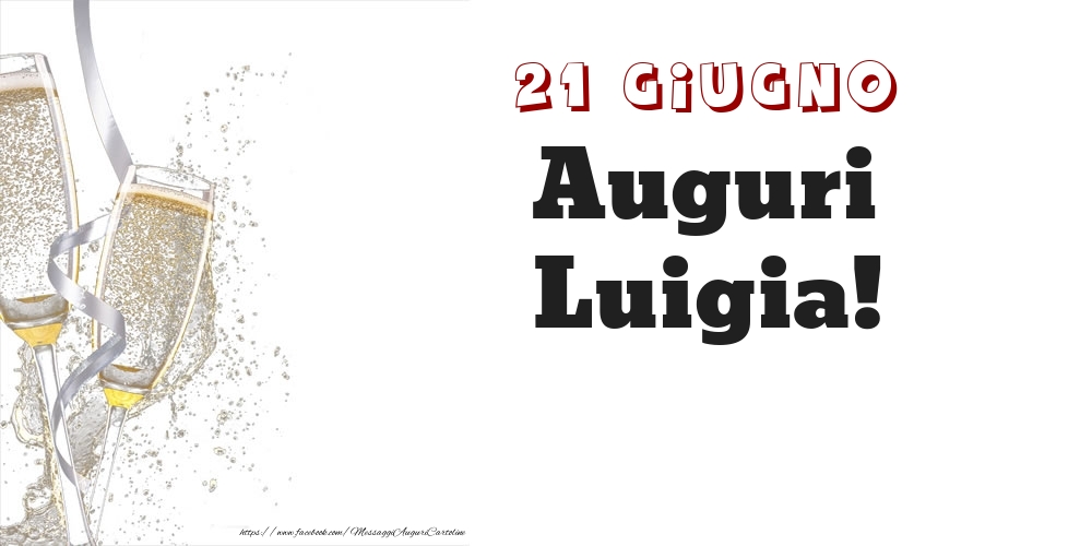 Auguri Luigia! 21 Giugno - Cartoline onomastico