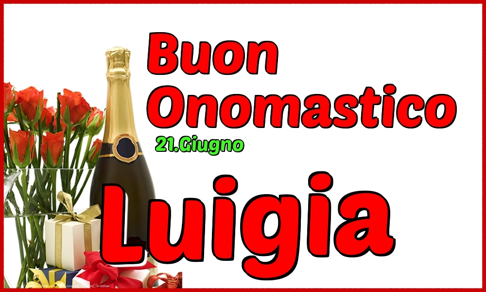 21.Giugno - Buon Onomastico Luigia! - Cartoline onomastico