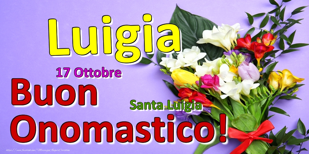 17 Ottobre - Santa Luigia -  Buon Onomastico Luigia! - Cartoline onomastico